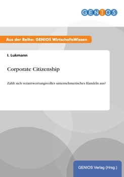 Paperback Corporate Citizenship: Zahlt sich verantwortungsvolles unternehmerisches Handeln aus? [German] Book