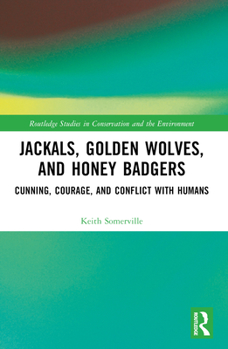 Paperback Jackals, Golden Wolves, and Honey Badgers: Cunning, Courage, and Conflict with Humans Book