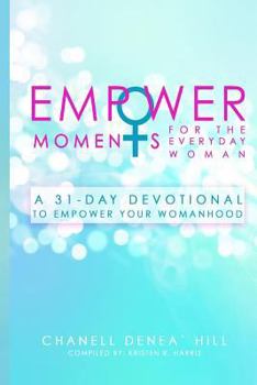 Paperback EmpowerMoments for the Everyday Woman: A 31-Day Devotional to Empower Your Womanhood Book