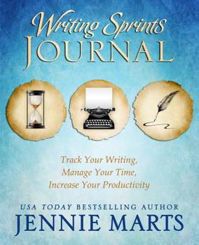 Paperback Writing Sprints Journal: Track Your Writing, Manage Your Time, Increase Your Productivity Book