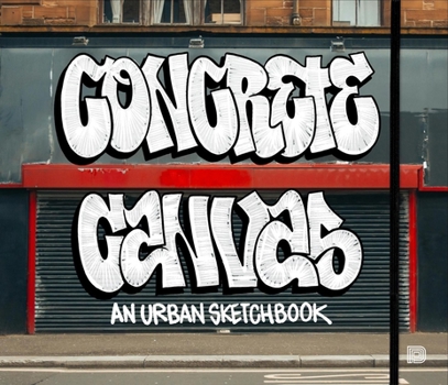 Concrete Canvas: An Urban Sketchbook