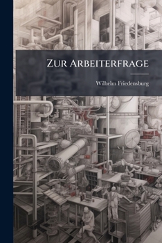 Paperback Zur Arbeiterfrage: Zweite Auflage [German] Book