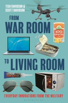 Hardcover From War Room to Living Room: Everyday Innovations from the Military Book