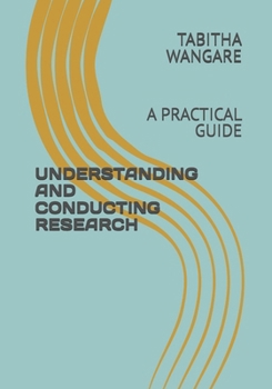 Paperback Understanding and Conducting Research: A Practical Guide Book