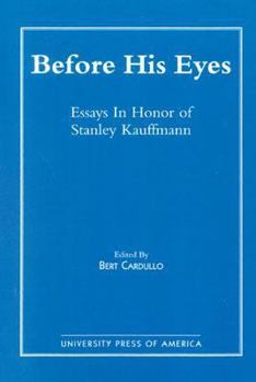 Paperback Before His Eyes: Essays in Honor of Stanley Kauffmann Book