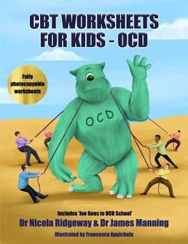 Paperback CBT Worksheets for Kids - OCD: A CBT Worksheets book for CBT therapists, CBT therapists in training & Trainee clinical psychologists: OCD cycle works Book