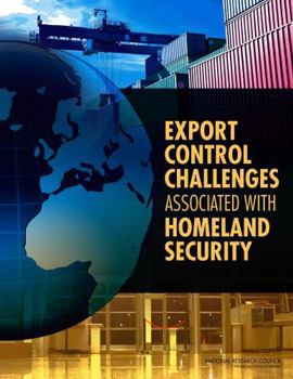 Paperback Export Control Challenges Associated with Securing the Homeland Book