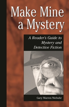 Hardcover Make Mine a Mystery: A Reader's Guide to Mystery and Detective Fiction Book