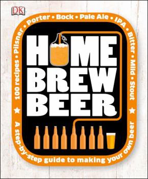 Hardcover Home Brew Beer: A Step-By-Step Guide to Making Your Own Beer Book