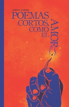 Paperback Poemas cortos, como el amor [Spanish] Book