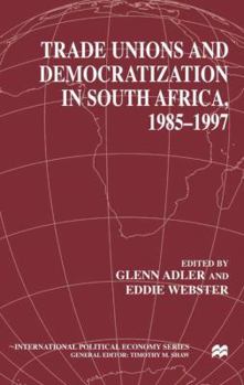 Hardcover Trade Unions and Democratization in South Africa, 1985-97 Book