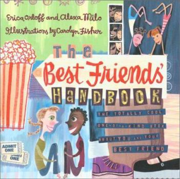 Paperback The Best Friends' Handbook: The Totally Cool One of a Kind Book about You and Your Best Friend Book