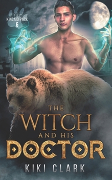 The Witch and His Doctor (Kincaid Pack Book 6) - Book #6 of the Kincaid Pack