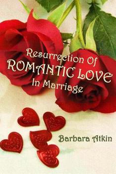 Paperback Resurrection of Romantic Love in Marriage Book