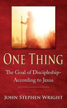 Paperback One Thing: The Goal of Discipleship--According to Jesus Book