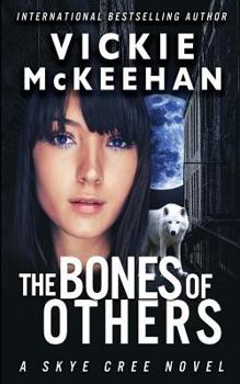 The Bones of Others - Book #1 of the Skye Cree