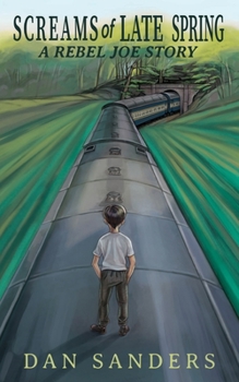 Paperback Screams of Late Spring: A Rebel Joe Story Book