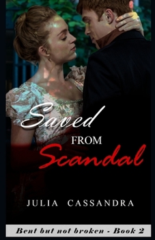 Paperback Saved from Scandal: Bent But Not Broken - Book 2 Book
