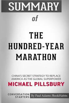 Paperback Summary of The Hundred-Year Marathon by Michael Pillsbury: Conversation Starters Book