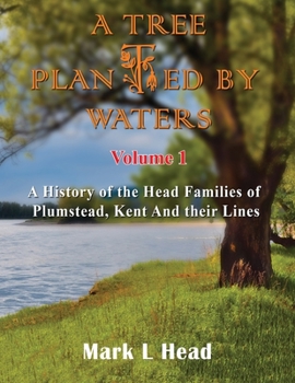 Paperback A Tree Planted By Waters: Volume 1 Book
