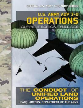 Paperback US Army ADP 3-0 Operations: The Conduct of Unified Land Operations: Current, Full-Size Edition - Giant 8.5" x 11" Format - Official US Army ADP/AD Book