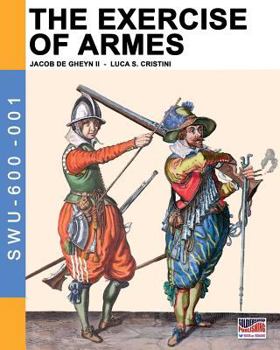 Paperback The Exercise of Armes: By Jacob de Gheyn II Book