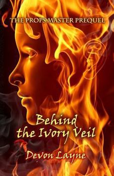 Paperback The Props Master Prequel: Behind the Ivory Veil Book
