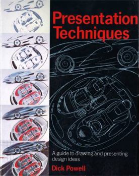Hardcover Presentation Techniques: A Guide to Drawing and Presenting Design Ideas Book