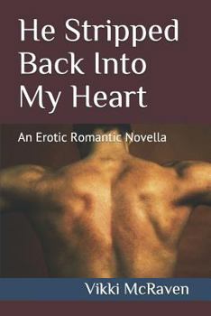 Paperback He Stripped Back Into My Heart: An Erotic Romantic Novella Book