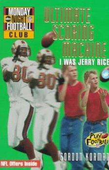 NFL Monday Night Football Club: Ultimate Scoring Machine - Book #5: I Was Jerry Rice (NFL/ABC Monday Night Football Club , No 5)
