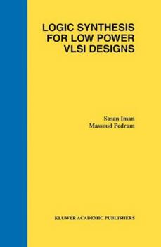 Paperback Logic Synthesis for Low Power VLSI Designs Book