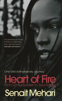 Paperback Heart of Fire: Missing - From Child Soldier to Soul Singer Mehari, Senait Book