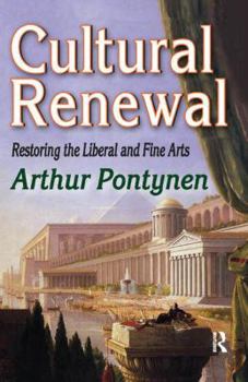 Paperback Cultural Renewal: Restoring the Liberal and Fine Arts Book