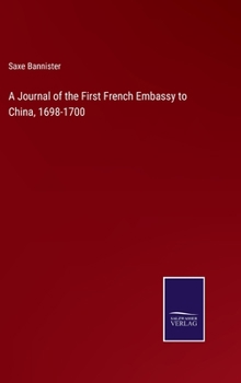 Hardcover A Journal of the First French Embassy to China, 1698-1700 Book