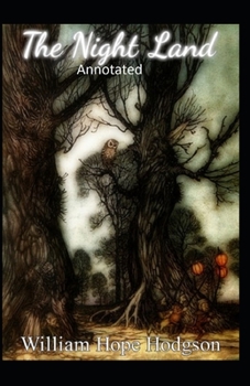 Paperback The Night Land Annotated Book