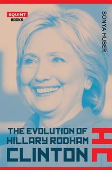 Paperback The Evolution of Hillary Rodham Clinton Book