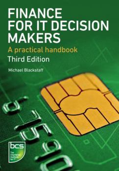 Paperback Finance for It Decision Makers: A Practical Handbook Book