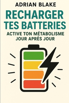 Paperback Recharger tes batteries: active ton métabolisme jour après jour [French] Book