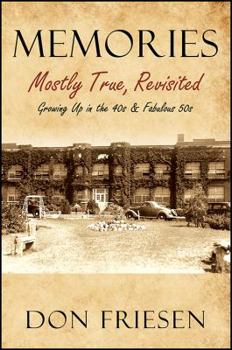 Paperback Memories: Mostly True, Revisited: Growing up in the 40s & Fabulous 50s Book