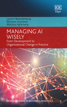 Hardcover Managing AI Wisely: From Development to Organizational Change in Practice Book