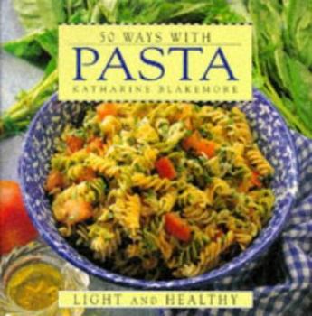 Hardcover 50 Ways With Pasta Book