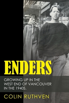 Paperback Enders: Growing up in the West End of Vancouver in the 1940S. Book