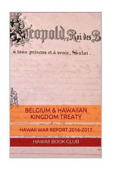 Paperback Belgium & Hawaiian Kingdom Nation Treaty: Hawaii War Report Hawaii Book Club Book