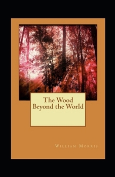 The Wood Beyond the World Illustrated