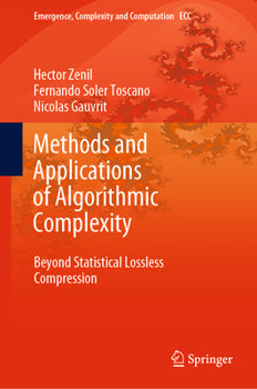 Hardcover Methods and Applications of Algorithmic Complexity: Beyond Statistical Lossless Compression Book