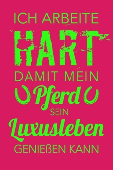 Ich arbeite hart, damit mein Pferd sein Luxusleben genießen kann: A5 Dodgrid (gepunktet)  | Agenda Journal | Perfekt zum Schreiben und Zeichnen | Geschenkidee Pferdebesitzer (German Edition)