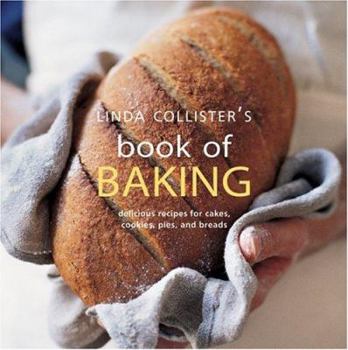 Hardcover Linda Collister's Book of Baking: Delicious Recipes for Cakes, Cookies, Pies, and Breads Book