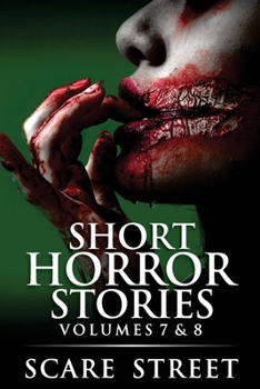 Paperback Short Horror Stories Volumes 7 & 8: Scary Ghosts, Monsters, Demons, and Hauntings Book