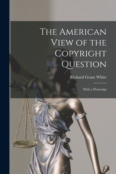 Paperback The American View of the Copyright Question: With a Postscript Book
