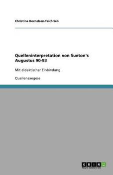 Paperback Quelleninterpretation von Sueton's Augustus 90-93: Mit didaktischer Einbindung [German] Book